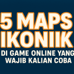 5 maps ikonik