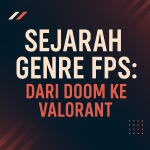 Banner dengan latar belakang gradasi gelap biru ke merah gelap, menampilkan teks besar "SEJARAH GENRE FPS: DARI DOOM KE VALORANT" dengan font tebal modern; teks berwarna krem dan merah oranye, serta dihiasi elemen grafis seperti garis diagonal dan pola titik di sudut